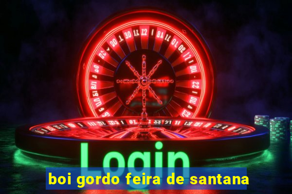 boi gordo feira de santana